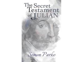 Livro The Secret Testament of Julian de Simon Parke (Inglês)