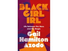 Livro Black Girl IRL de Gail Hamilton Azodo (Inglês)