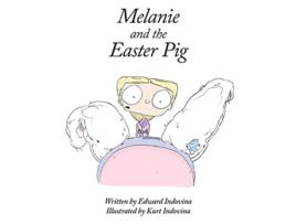 Livro Melanie and the Easter Pig de Edward J Indovina (Inglês)