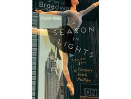 Livro A Season in Lights A Novel in Three Acts de Gregory Erich Phillips (Inglês)