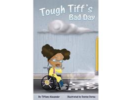 Livro Tough Tiffs Bad Day de Tiffany Alexander (Inglês)