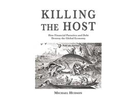 Livro Killing the Host de Michael Hudson (Inglês - Capa Dura)