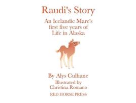Livro Raudis Story An AlaskanBorn Icelandic Mares First Five Years of Life de Alys Culhane (Inglês)