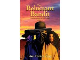 Livro The Reluctant Bandit Lawless the Law Book 1 de Ami Hicken King (Inglês)