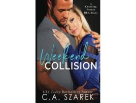Livro Weekend Collision A Crossing Forces Hea Story de Ca Szarek (Inglês)