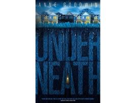 Livro Underneath de Anne Goodwin (Inglês)