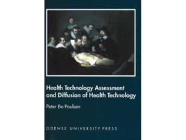 Livro Health Technology Assessment Diffiusion of Health Technology de Peter Bo Poulsen (Inglês)
