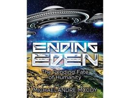 Livro Ending Eden The Pending Fate of Humanity de Michaelandre Mccoy (Inglês)