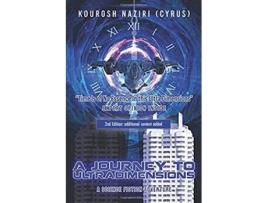 Livro A Journey to UltraDimensions Time Is of No Essence In this Ultra Dimensions de Kourosh Naziri Cyrus (Inglês)