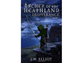 Livro Archer of the Heathland Deliverance Book 1 de JW Elliot (Inglês)