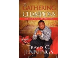 Livro The Gathering of Champions: Its Time to Get in the Ring Travis C. Jennings (Inglês)