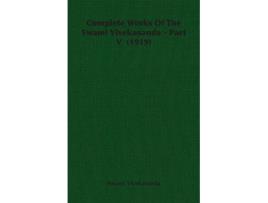 Livro Complete Works Of The Swami Vivekananda Part V 1919 de Swami Vivekananda (Inglês)