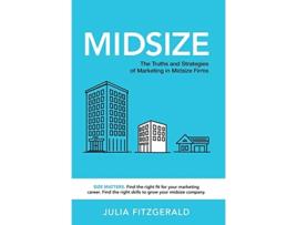 Livro Midsize The Truths and Strategies of Marketing in Midsize Firms de Julia Fitzgerald (Inglês - Capa Dura)
