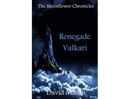 Livro Renegade Valkari Moonflower Chronicles de David Mason (Inglês)