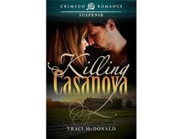 Livro Killing Casanova Crimson Romance de Traci Mcdonald (Inglês)