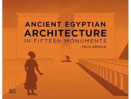 Livro Ancient Egyptian Architecture in Fifteen Monuments de Felix Arnold (Inglês - Capa Dura)