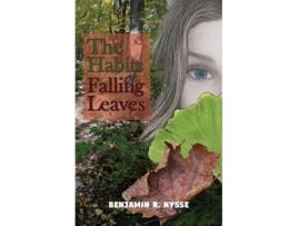 Livro The Habits of Falling Leaves de Benjamin R Nysse (Inglês)