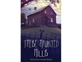 Livro These Haunted Hills A Collection of Short Stories de Jan Howery (Inglês)