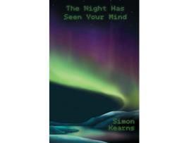 Livro The Night Has Seen Your Mind de Kearns Simon (Inglês)