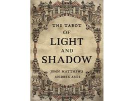 Livro Tarot of Light and Shadow de John Matthews e Andrea Aste (Inglês)