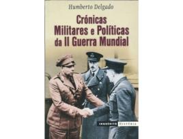 Livro Crónicas Militares e Políticas da II Guerra Mundial de Humberto Delgado