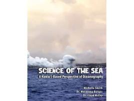 Livro Science of the Sea A Hawai‘iBased Perspective of Oceanography de Michelle Smith Dr Macarena Burgos Dr Floyd McCoy (Inglês)