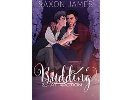 Livro Budding Attraction de Saxon James (Inglês)