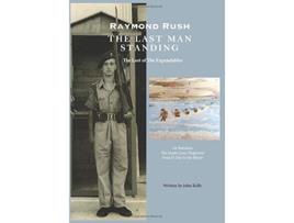 Livro Raymond Rush The Last Man Standing The Last of the Expendables de John Kelly (Inglês)