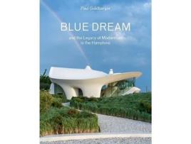 Livro Blue Dream and the Legacy of Modernism in the Hamptons de Paul Goldberger (Inglês - Capa Dura)