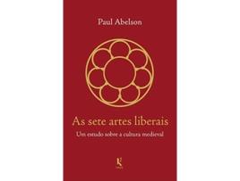 Livro AS SETE ARTES LIBERAIS UM ESTUDO SOBRE A CULTURA MEDIEVAL de Paul Abelson (Português do Brasil)