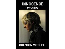 Livro Innocence Waning Part 1 de Chezdon Mitchell (Inglês)