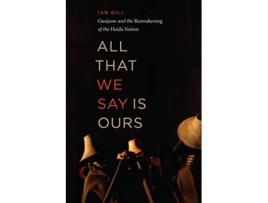 Livro All That We Say is Ours de Ian Gill (Inglês)