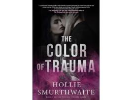 Livro The Color of Trauma The Psychic Colors Series de Hollie Smurthwaite (Inglês)