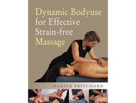 Livro Dynamic Bodyuse for Effective, StrainFree Massage de Darien Pritchard (Inglês)