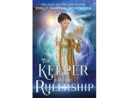 Livro The Keeper and the Rulership 1 End in the Beginning de Emily Martha Sorensen (Inglês)
