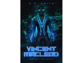Livro Vincent Macleod Prophecy of The Six de D R Smith (Inglês - Capa Dura)
