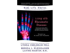 Livro Real Life Diaries Living with Rheumatic Diseases de Lynda Cheldelin Fell, Brenda Kleinsasser et al. (Inglês)