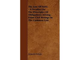 Livro The Law of Torts A Treatise on the Principles of Obligations Arising from Civil Wrongs in the Common Law de Frederick Pollock (Inglês)