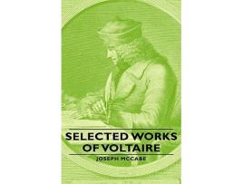 Livro Selected Works of Voltaire de Joseph McCabe (Inglês)