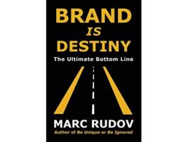 Livro Brand Is Destiny The Ultimate Bottom Line de Marc H Rudov (Inglês)
