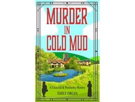 Livro Murder in Cold Mud Churchill and Pemberley Cozy Mystery Series de Emily Organ (Inglês)