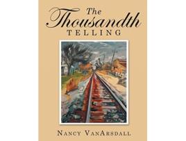 Livro The Thousandth Telling de Nancy VanArsdall (Inglês)