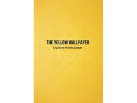 Livro The Yellow Wallpaper de Charlotte Perkins Gilman (Inglês)