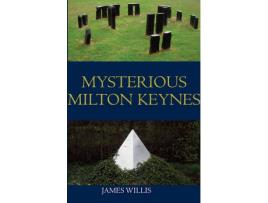 Livro Mysterious Milton Keynes de James Willis (Inglês)