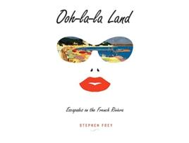 Livro Oohlala Land Escapades on the French Riviera de Stephen Foey (Inglês)
