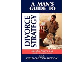 Livro A Mans Guide to Divorce Strategy de David T Pisarra (Inglês)