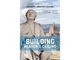 Livro Building Heavens Ceiling A Novel Based on the Life of Filippo Brunelleschi de Joe Cline (Inglês)