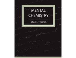 Livro Mental Chemistry Haanel de F Haanel Charles F Haanel e Charles F Haanel (Inglês)