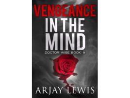 Livro Vengeance In The Mind Doctor Wise Book 8 de Arjay Lewis (Inglês)