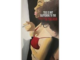 Livro This Is Not Happening to You de Tim Tomlinson (Inglês)